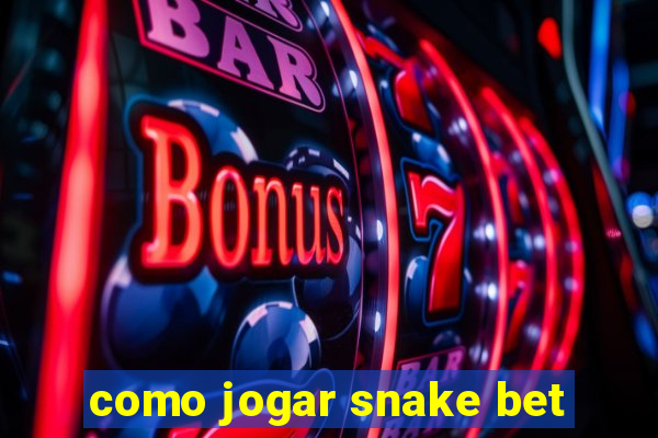 como jogar snake bet